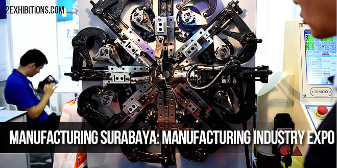 Manufacturing Surabaya: Indonesia Manufacturing Industry Expo