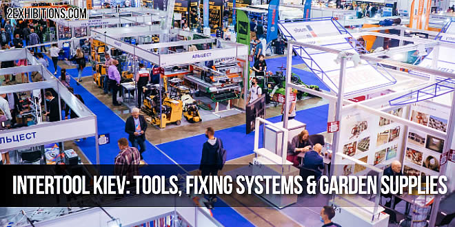 INTERTOOL Kyiv – International exhibition of tools, fixing systems and gardening supplies at International Exhibition Centre (IEC) Kiev