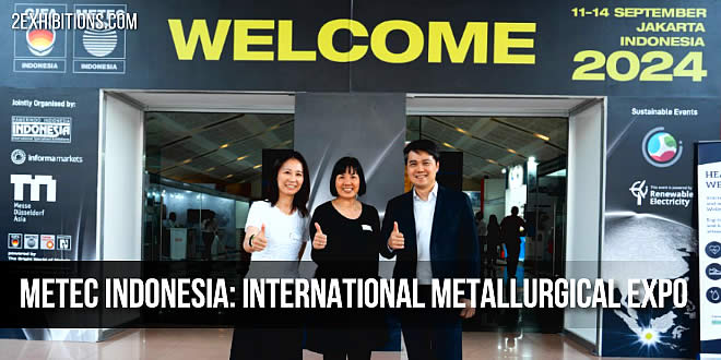 METEC Indonesia: International Metallurgical Trade Fair and Forum for Indonesia