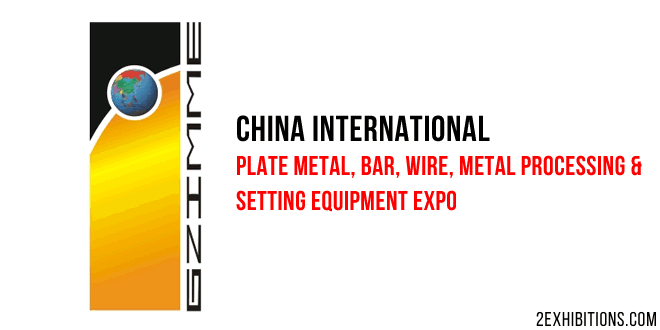 China International Plate Metal, Bar, Wire, Metal Processing & Setting Equipment Expo: Guangzhou