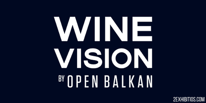 Wine Vision by Open Balkan Fair: Belgrade, Serbia