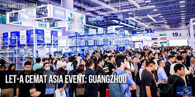 LET-a CeMAT ASIA EVENT - Exhibition which presents different products and services such as logistics systems integration and solutions, intelligent robots, storage technology and workshop equipment, new energy, automated packaging and more!