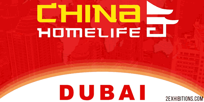 China Homelife UAE: Largest Trade Fair of China Manufactures