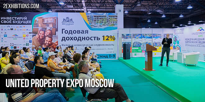 United Property Expo Moscow: Russia Foreign Real Estate Exhibition