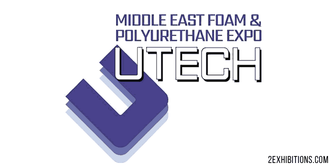 UTECH MEFPU Expo: Dubai Technical Foam & Polyurethane Expo