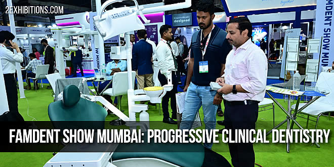 Famdent Show Mumbai: Trade Show For Progressive Clinical Dentistry