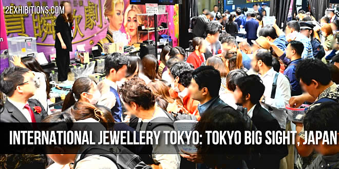 International Jewellery Tokyo - Japan's Largest Jewellery Trade Show!