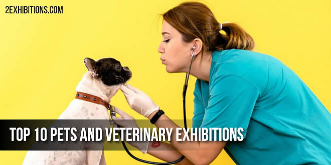 Top 10 Pets and Veterinary Exhibitions